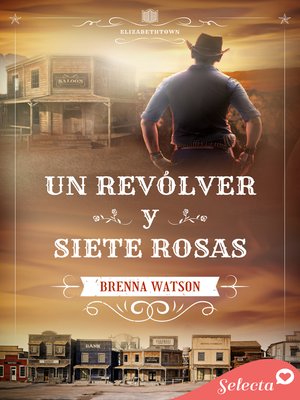 cover image of Un revólver y siete rosas (Serie Elizabethtown 1)